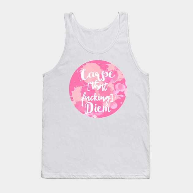 Carpe (that fucking) Diem Tank Top by emanuelacarratoni